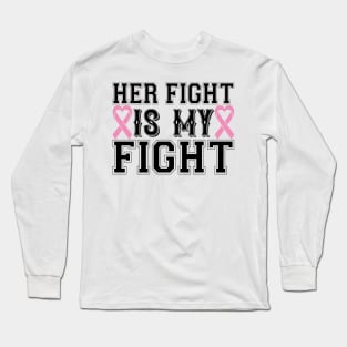 her fight is my fight Long Sleeve T-Shirt